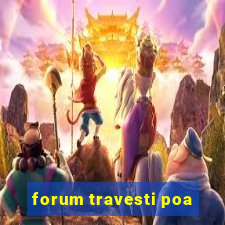 forum travesti poa